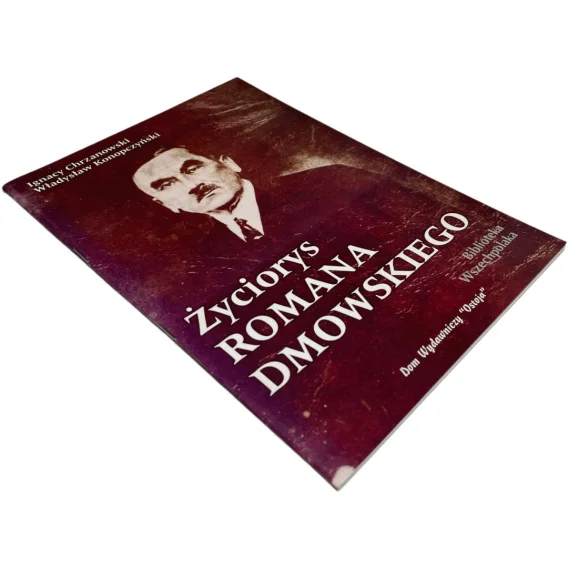 Życiorys Romana Dmowskiego Ignacy Chrzanowski, Władysław Konopczyński Tylko dziś